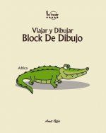 Block de Dibujo: Viajar Y Dibujar: Africa