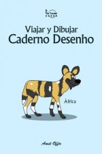 Caderno Desenho: Viajar E Desenhar: África