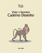 Caderno Desenho: Viajar E Desenhar: África