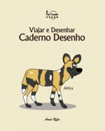 Caderno Desenho: Viajar E Desenhar: África