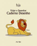 Caderno Desenho: Viajar E Desenhar: África