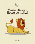 Blocco per Schizzi: Viaggiare e Disegnare: Africa