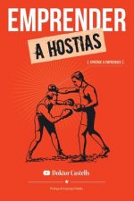 Emprender a hostias: Aprender a emprender