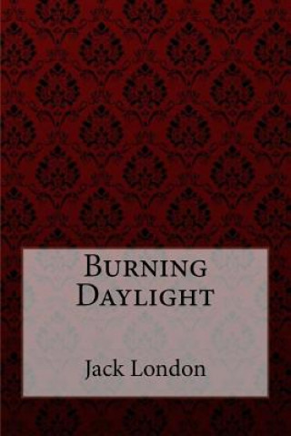 Burning Daylight Jack London