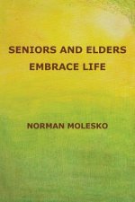 Seniors And Elders Embrace Life