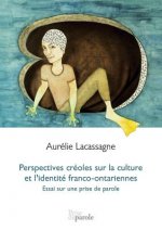 Perspectives Cr oles Sur La Culture Et l'Identit  Franco-Ontariennes