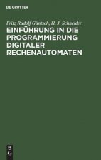 Einfuhrung in die Programmierung digitaler Rechenautomaten