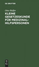 Kleine Gesetzeskunde Fur Medizinalhilfspersonen