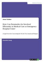 How Can Paramedics be Involved Efficiently in Medical Care at Emergency Hospital Units?