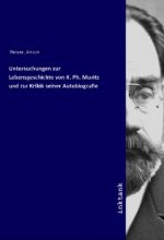 Untersuchungen zur Lebensgeschichte von K. Ph. Moritz und zur Kritik seiner Autobiografie