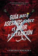 GUIA PARA ASESINOS SOBRE EL AMOR Y LA TRAICIÓN