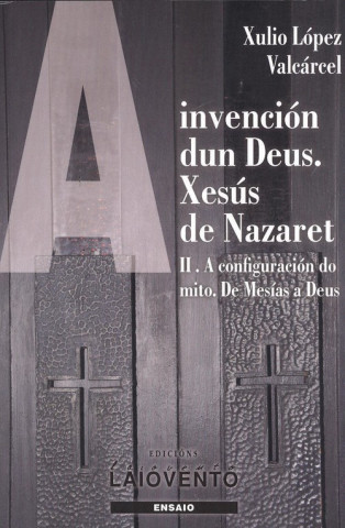 2.A INVENCIÓN DUN DEUS. XESUS DE NAZARET