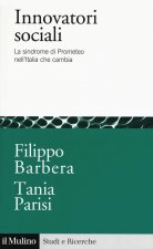Innovatori sociali. La sindrome di prometeo nell'Italia che cambia