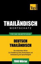 Wortschatz Deutsch-Thailandisch fur das Selbststudium - 7000 Woerter
