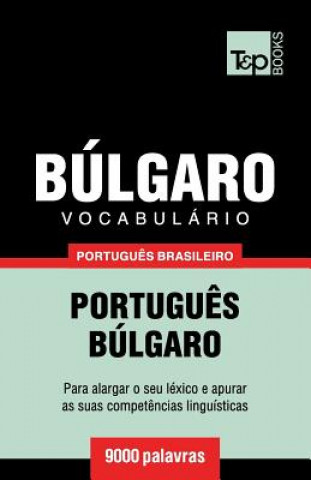 Vocabulario Portugues Brasileiro-Bulgaro - 9000 palavras