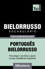 Vocabulario Portugues Brasileiro-Bielorrusso - 5000 palavras