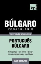 Vocabulario Portugues Brasileiro-Bulgaro - 5000 palavras