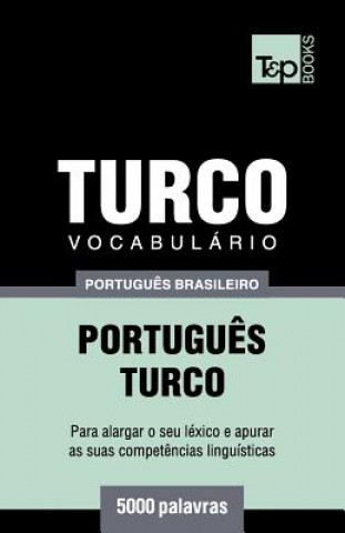 Vocabulario Portugues Brasileiro-Turco - 5000 palavras