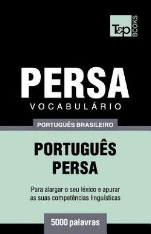 Vocabulario Portugues Brasileiro-Persa - 5000 palavras