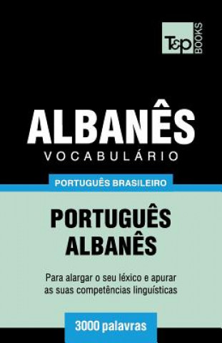Vocabulario Portugues Brasileiro-Albanes - 3000 palavras