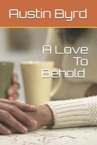 A Love to Behold: Part One