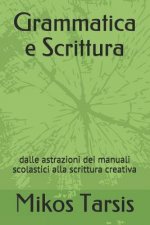 Grammatica e Scrittura: dalle astrazioni dei manuali scolastici alla scrittura creativa