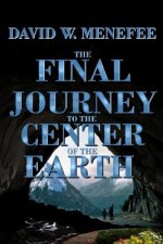 Final Journey to the Center of the Earth