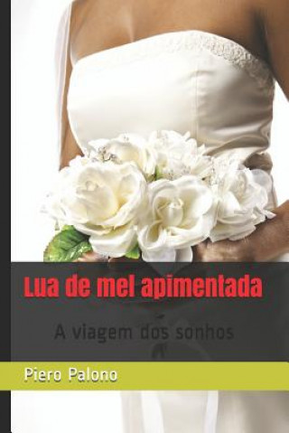 Lua de mel apimentada: A viagem dos sonhos
