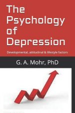 The Psychology of Depression: Developmental, Attitudinal & Lifestyle Factors
