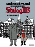 Moi Rene Tardi, prisonnier de guerre au Stalag IIB - Apres la Guerre