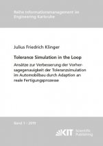 Tolerance Simulation in the Loop : Ansätze zur Verbesserung der Vorhersagegenauigkeit der Toleranzsimulation im Automobilbau durch Adaption an reale F