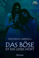 DAS BÖSE IST EIN LEISES WORT