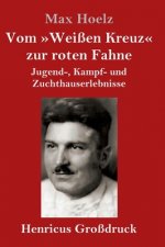 Vom Weissen Kreuz zur roten Fahne (Grossdruck)