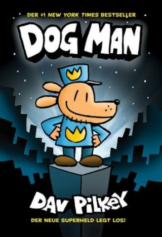 Dog Man - Der neue Superheld legt los!