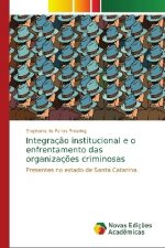 Integração institucional e o enfrentamento das organizações criminosas