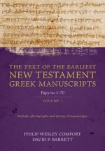 Text of the Earliest New Testament Greek Manuscripts, Volume 1