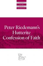 Peter Riedemann's Hutterite Confession of Faith