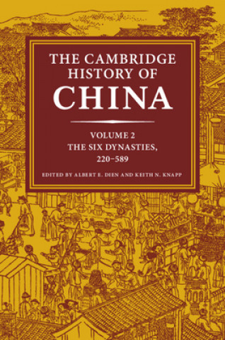 Cambridge History of China: Volume 2, The Six Dynasties, 220-589