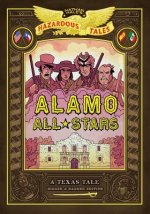 Alamo All-Stars: Texas-Sized Edition (Nathan Hale's Hazardous Tales #6)