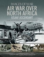 Air War Over North Africa: USAAF Ascendant