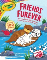 Crayola Friends Furever: A Complete-The-Scenes Coloring and Activity Book [With Stickers]