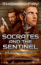 Socrates and the Sentinel: A John Tesh Novel