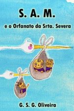 S. A. M.: E O Orfanato Da Srta. Severa