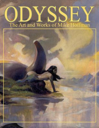 Odyssey the Art and Works of Mike Hoffman