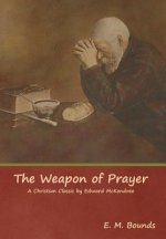 Weapon of Prayer A Christian Classic by Edward McKendree