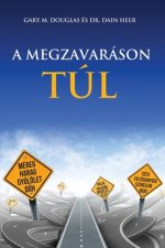 MEGZAVARASON TUL - Living Beyond Distraction Hungarian