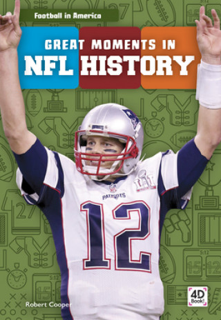 Football in America: Great Moments in NFL History