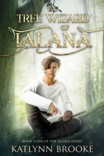 The Tree Wizard of Ialana: Book Four of the Ialana Series
