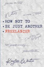 How Not to Be Just Another Freelancer