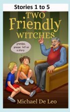Two Friendly Witches: Stories 1 to 5